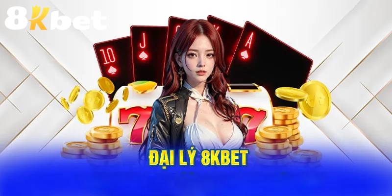 Hướng dẫn cách trở thành đại lý 8KBET