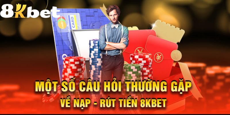 Những câu hỏi thường gặp về sản phẩm giải trí 8KBET