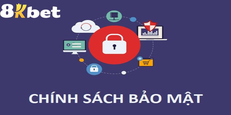 Tìm hiểu về chính sách bảo mật 8KBET