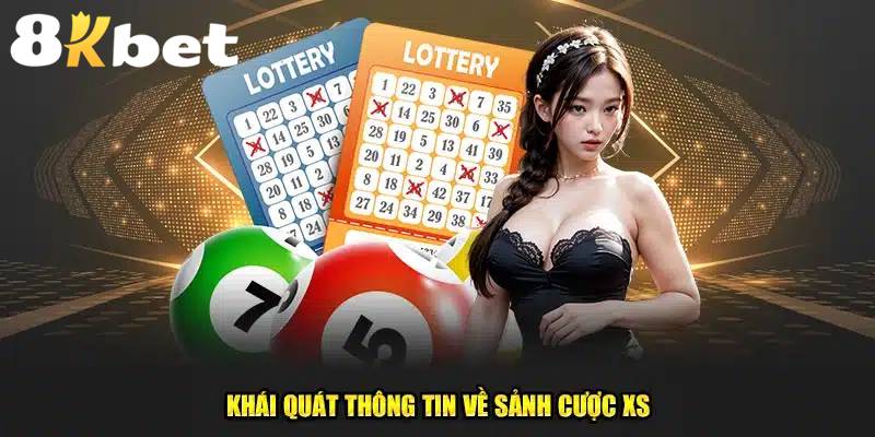 Giới thiệu tổng quan về sảnh cược xổ số 8KBET